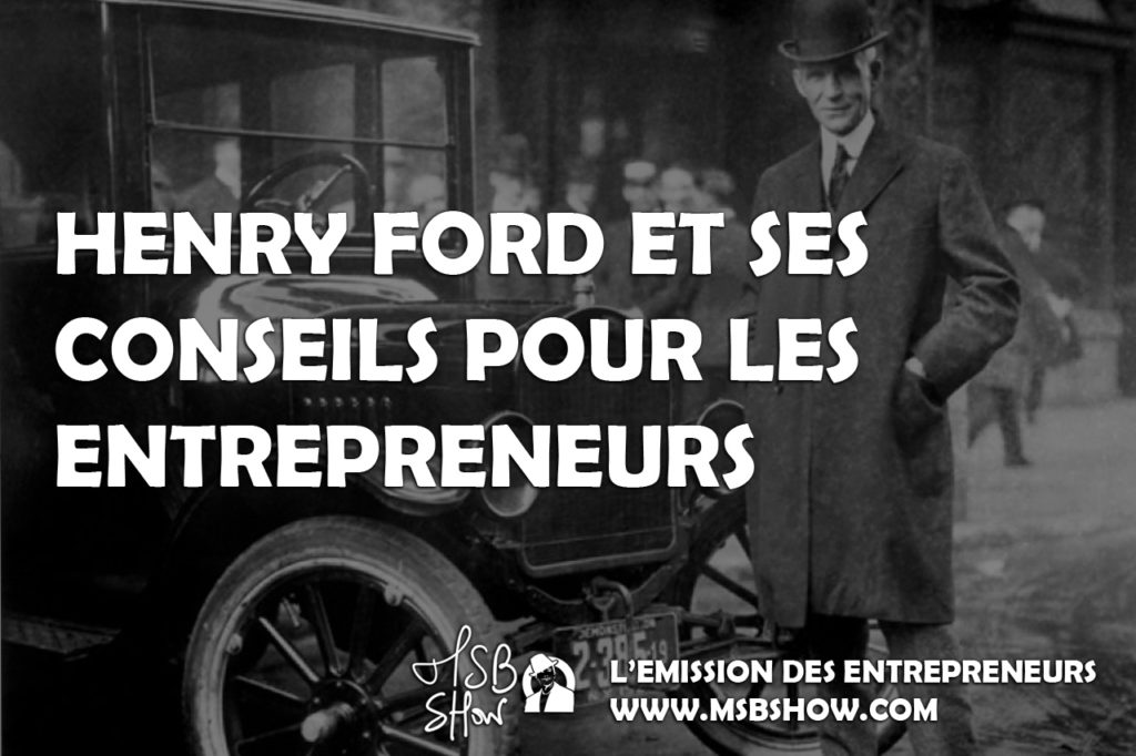 Les conseils d�Henry Ford pour les entrepreneurs Monter Les conseils d�Henry Ford pour les entrepreneurs Monter