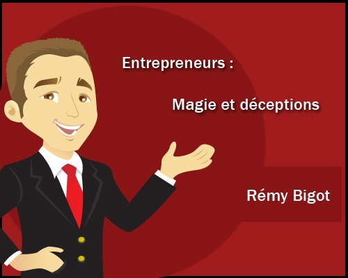 Entrepreneurs: Magie et déceptions