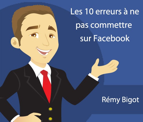 Les 10 erreurs à ne pas commettre sur Facebook