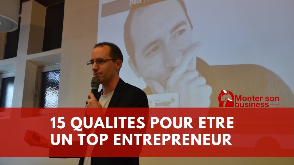 qualités entrepreneur