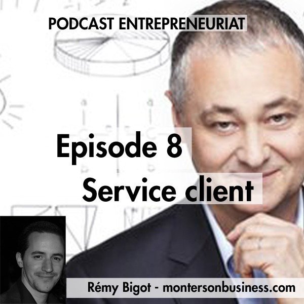 Podcast 8 : le service client !