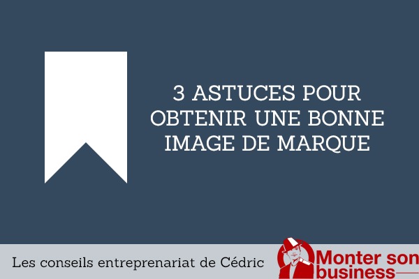 3-astuces-image-de-marque