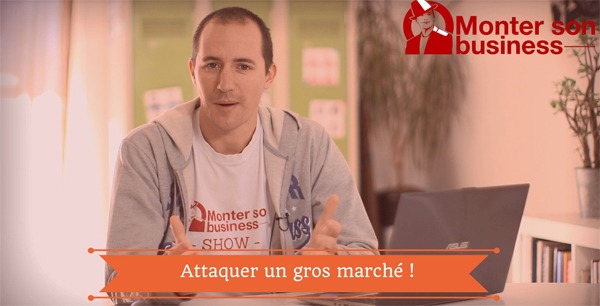 Comment attaquer un gros marché ? MSB show 15