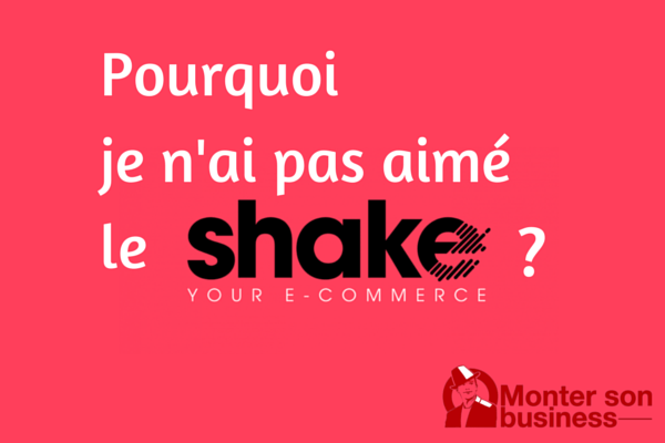 Pourquoi je n’ai pas aimé le Shake event 2015 à Marseille ?