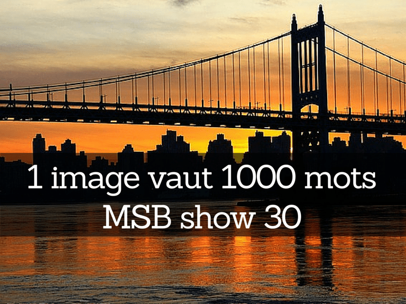 L’importance de l’image pour votre entreprise : MSB show 30