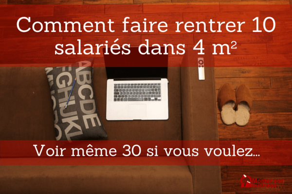 Comment faire rentrer 10 salariés dans 4 m2 ?… voir même 30 si vous voulez !