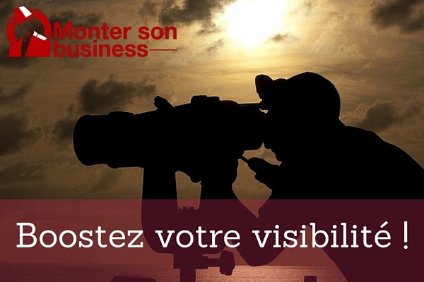 5 astuces pour booster la visibilité de mon entreprise !