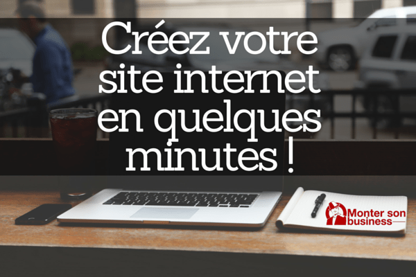 Créez votre site internet en quelques minutes et sans connaissances techniques !