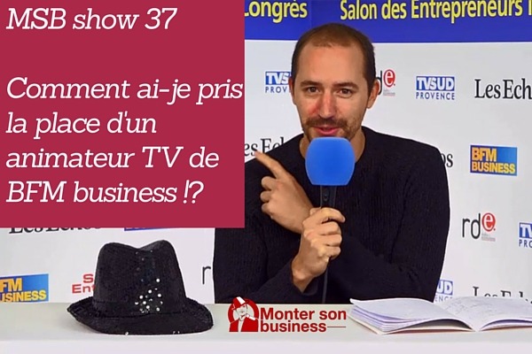 Trouver des partenaires pour votre entreprise : MSB show 37