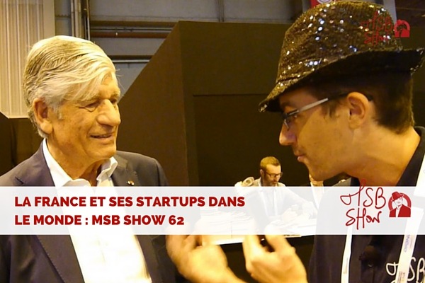 La France et ses startups dans le monde : MSB show 62 avec Maurice Lévy