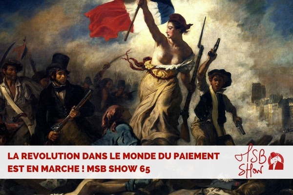 Révolution dans notre façon de payer : MSB show 65