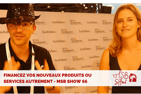 Financer un nouveau produit différemment : MSB show 66