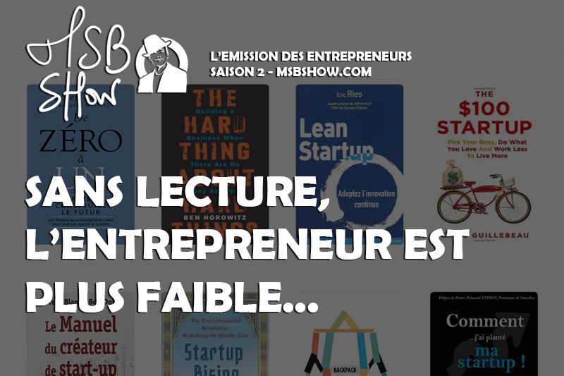 Un entrepreneur apprends beaucoup de ses lectures