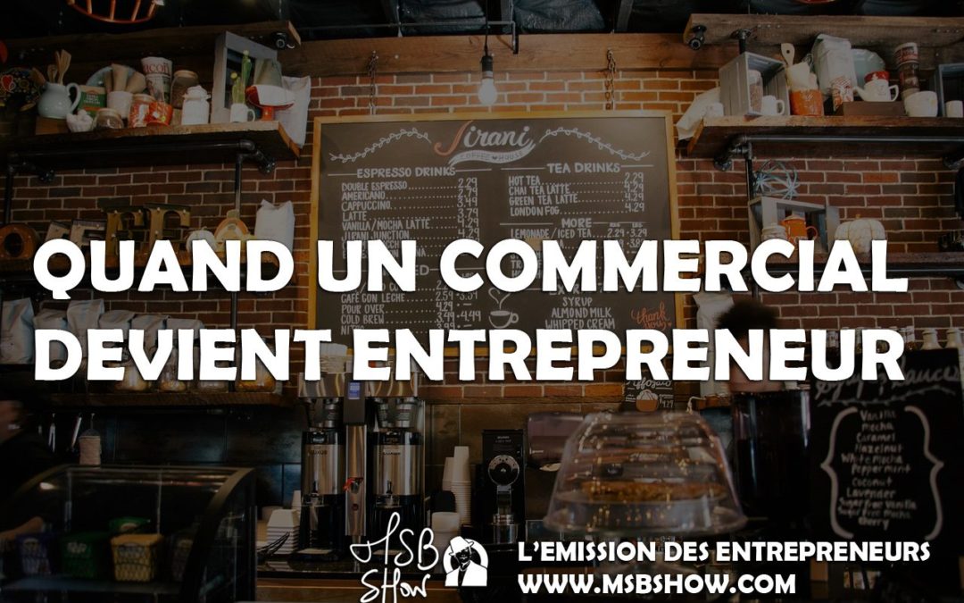 Quand un commercial atypique devient entrepreneur