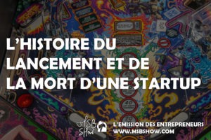 hisoire lancement et mort startup