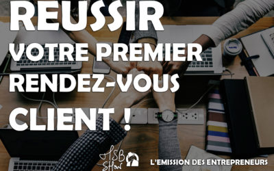 Comment réussir votre premier rendez-vous client !