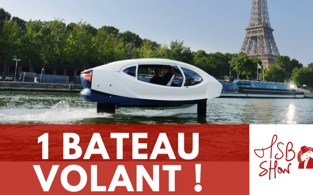 Sea Bubbles, la start-up qui fait voler les bateaux !