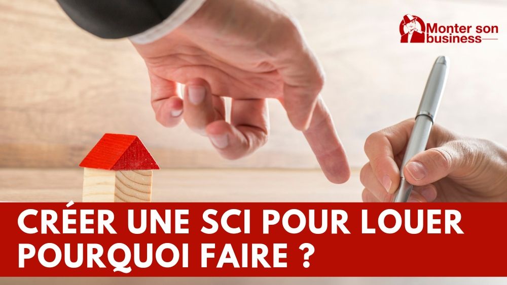 Créer une SCI pour louer : quels sont les intérêts ?