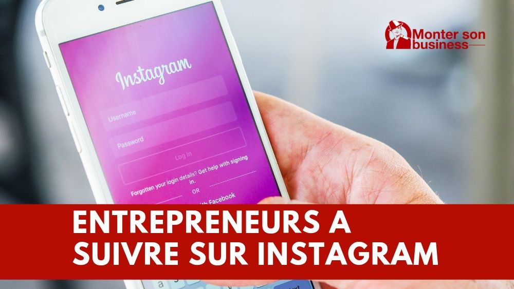 Top entrepreneurs à suivre sur Instagram pour votre business