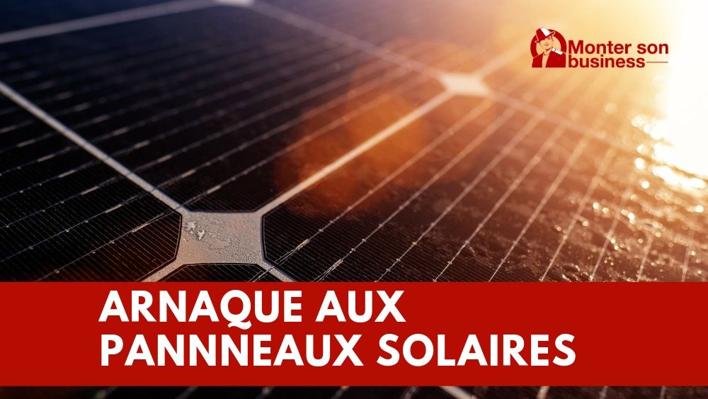 arnaque panneaux solaires