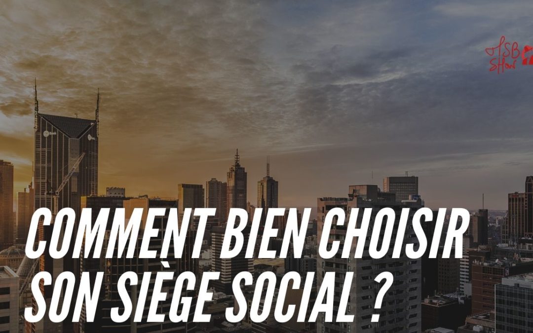 choisir siège social