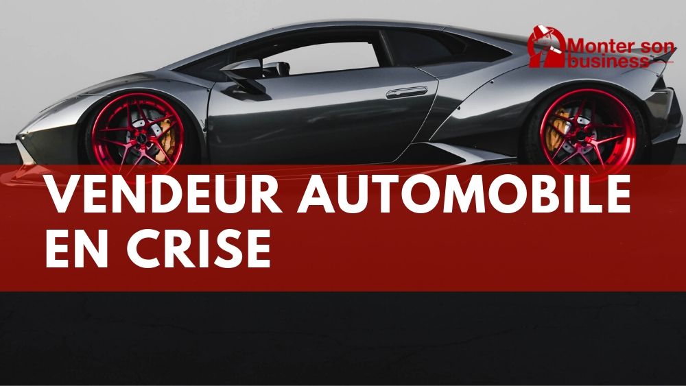 vendeur automobile crise