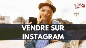 vendre produits services sur Instagram