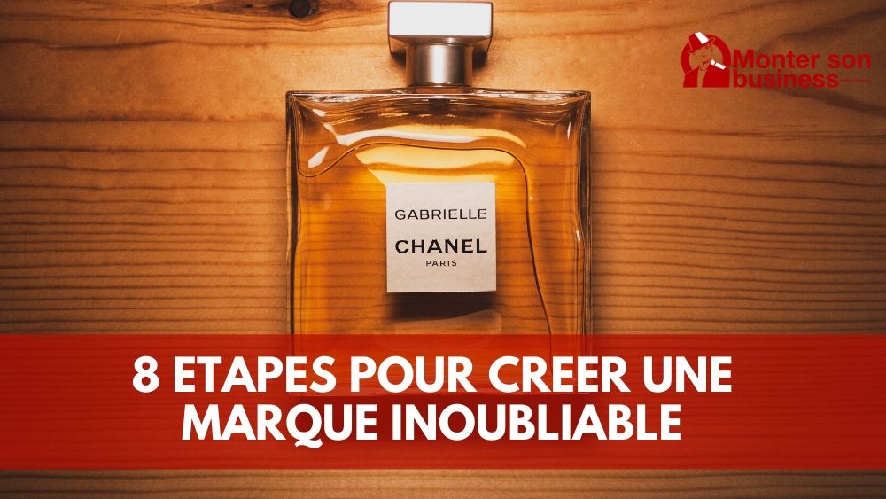 8 étapes pour créer une marque inoubliable et unique !