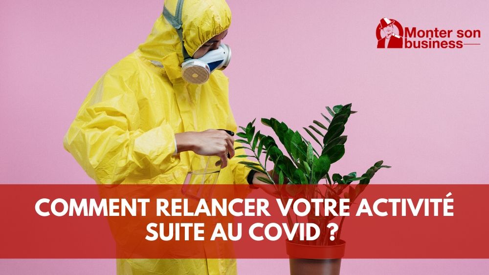 Comment relancer son entreprise suite au COVID ?