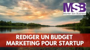 rédiger budget marketing startup