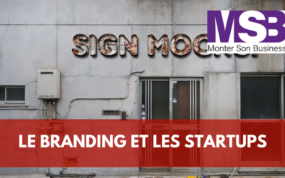 Pourquoi le Branding est sous-estimé par les Startups