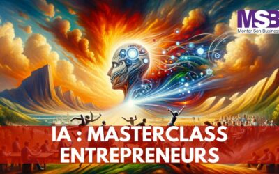 Masterclass IA Entrepreneurs : les secrets du succès !