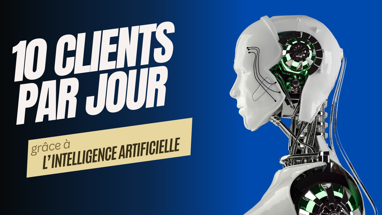 10 clients de plus par jour grâce à l’intelligence artificielle !
